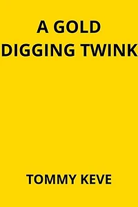 A Gold Digging Twink