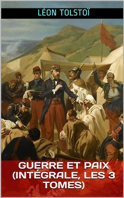 Guerre et Paix (Intégrale, les 3 Tomes)