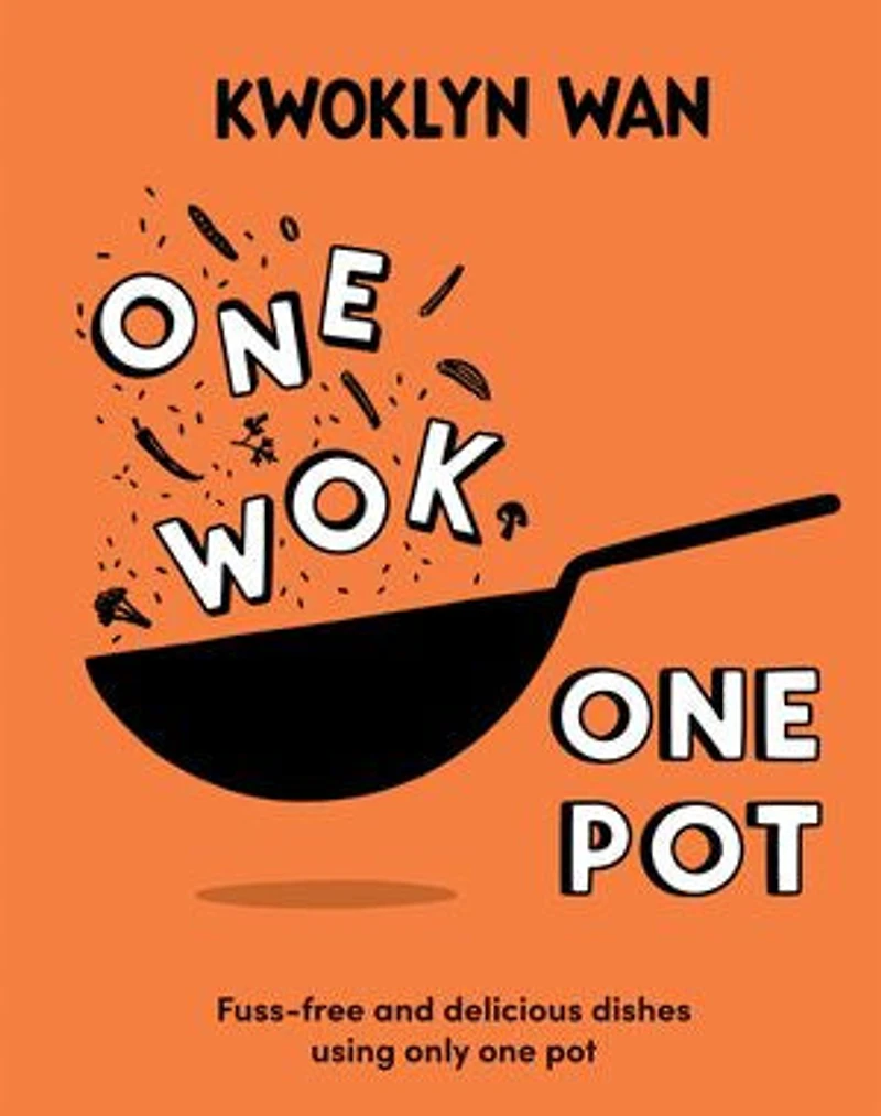 One Wok, Pot: Fuss-free and Delicious Dishes Using Only Pot