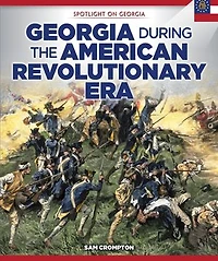 Georgia During the American Revolutionary Era
