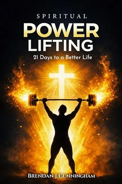 Spiritual Power Lifting, 21 Days to a Better Life