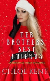 Her Brothers Best Friends: The Christmas THREE Duet, #2