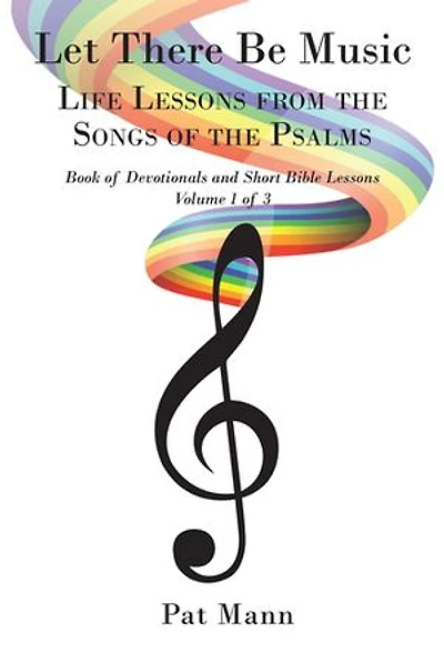 Let There Be Music: Life Lessons from the Songs of Psalms: Book Devotionals and Short Bible Lessons: Volume 1 3