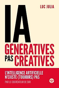 IA génératives, pas créatives: l'intelligence artificielle n'existe (toujours)
