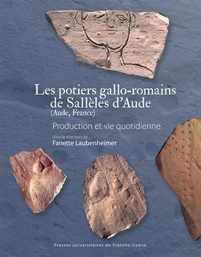Les potiers gallo-romains de Sallèles d’Aude (Aude, France): Production et vie quotidienne