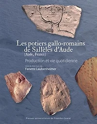 Les potiers gallo-romains de Sallèles d’Aude (Aude, France): Production et vie quotidienne