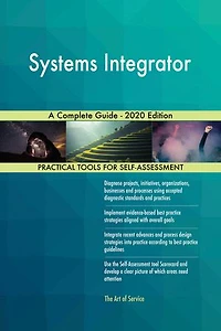 Systems Integrator A Complete Guide - 2020 Edition