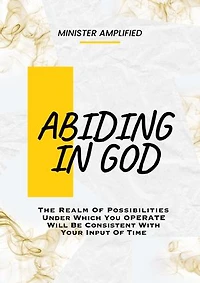 ABIDING IN GOD: He Who Dwells