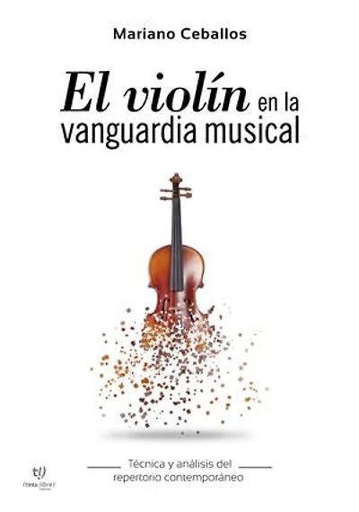 El violín en la vanguardia musical: Técnica y análisis del repertorio contemporáneo