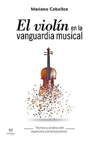 El violín en la vanguardia musical: Técnica y análisis del repertorio contemporáneo