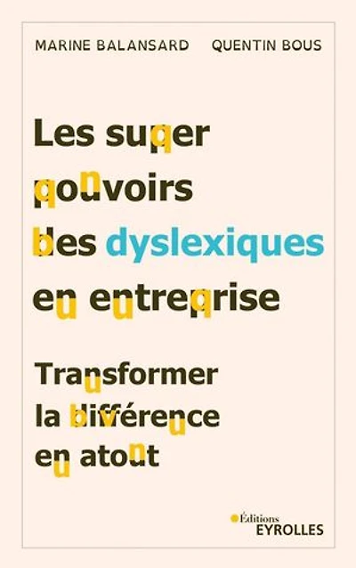 Les superpouvoirs des dyslexiques en entreprise: transformer la différence atout