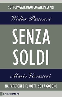 Senza soldi: Sottopagati, disoccupati, precari. Ma Paperoni e furbetti se la godono