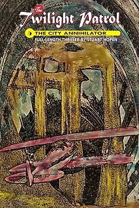 The City Annihilator: The Twilight Patrol, #5