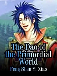 The Dao of the Primordial World: Volume 3