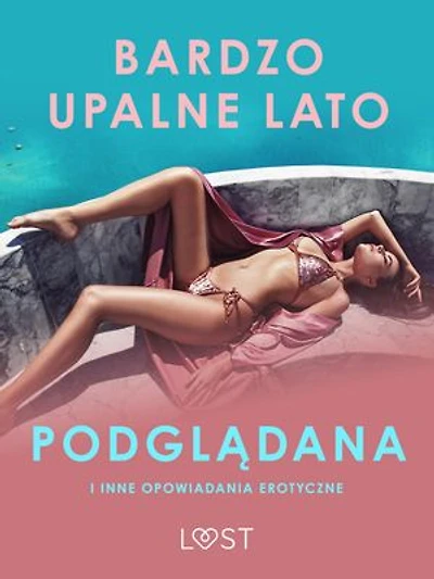 Bardzo upalne lato, Podglądana i inne opowiadania erotyczne