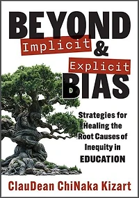 Beyond Implicit and Explicit Bias: Strategies for Healing the Root Causes of Inequity Education (Counteract Biases Education.)