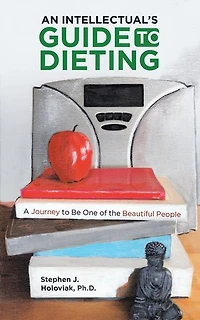 An Intellectual's Guide to Dieting: A Journey Be One of the Beautiful People