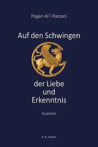 Auf den Schwingen der Liebe und Erkenntnis: Gedichte