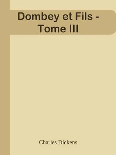 Dombey et Fils - Tome III