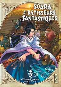 Soara et les bâtisseurs fantastiques, Vol. 3
