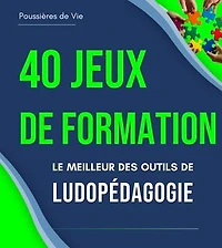 40 Jeux de Formation : le meilleur des outils de ludopédagogie