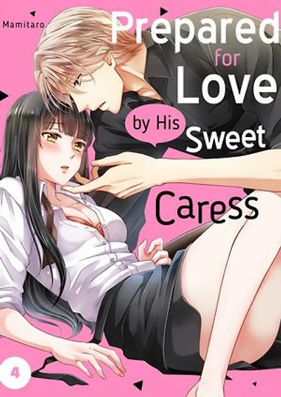 Prepared for Love by His Sweet Caress: Chapter4