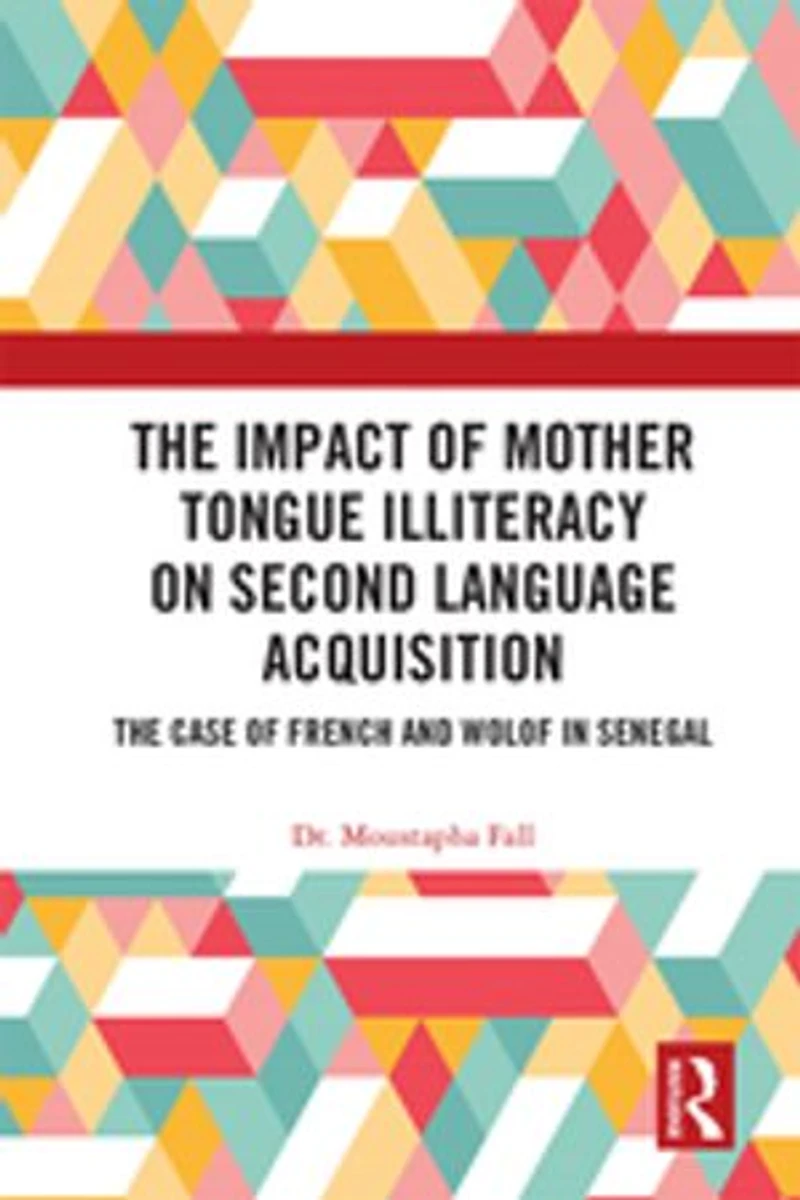 The Impact of Mother Tongue Illiteracy on Second Language Acquisition: Case French and Wolof Senegal