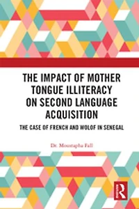 The Impact of Mother Tongue Illiteracy on Second Language Acquisition: Case French and Wolof Senegal