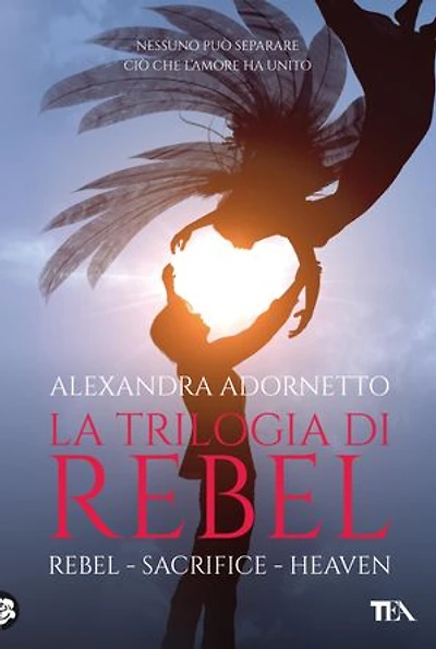 La trilogia di Rebel: Rebel, Sacrifice, Heaven