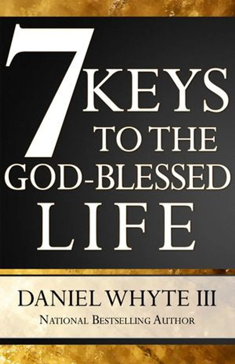 7 Keys to the God-Blessed Life