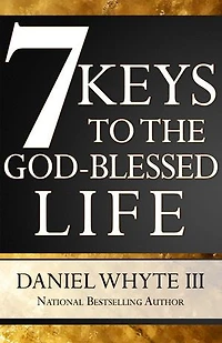 7 Keys to the God-Blessed Life