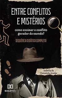 Entre conflitos e mistérios: como ensinar o conflito gerador do enredo? Sequência didática completa