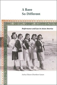 A Race So Different: Performance And Law Asian America