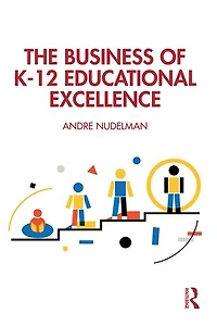 The Business of K-12 Educational Excellence