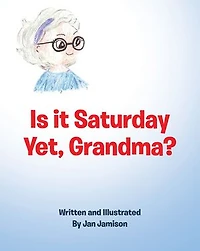 Is it Saturday Yet, Grandma?