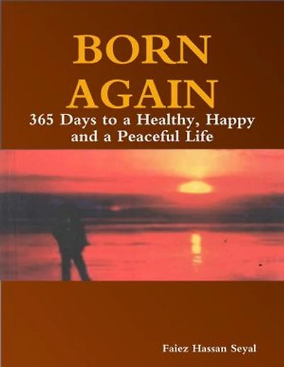 Born Again - 365 Days to a Healthy, Happy and a Peaceful Life