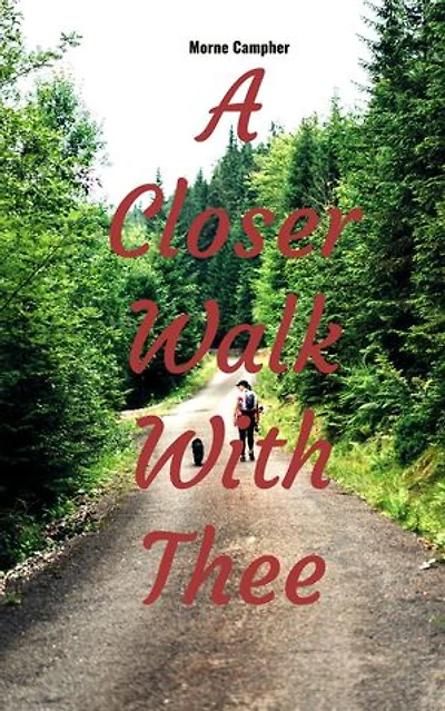 A Closer Walk With Thee