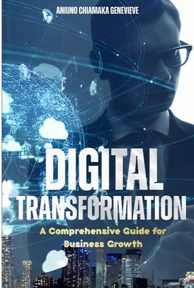 Digital transformation: A comprehensive guide to business growth