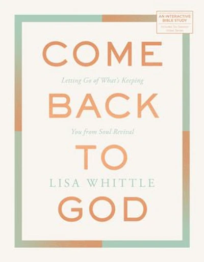 Come Back to God: Letting Go of What’s Keeping You from Soul Revival