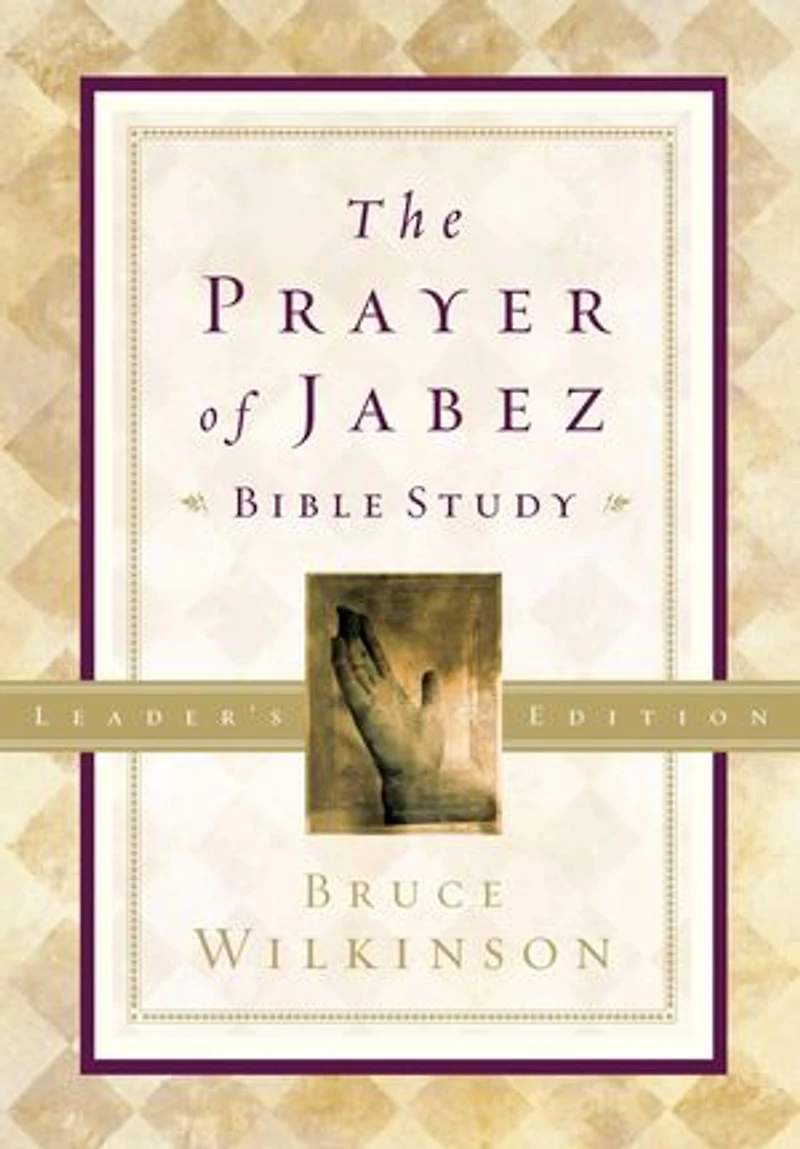 the Prayer of Jabez Bible Study Leader's Edition: Breaking Through to Blessed Life