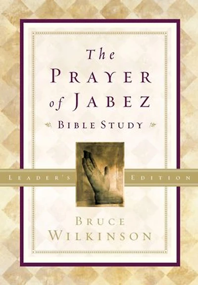 the Prayer of Jabez Bible Study Leader's Edition: Breaking Through to Blessed Life