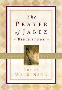 the Prayer of Jabez Bible Study Leader's Edition: Breaking Through to Blessed Life