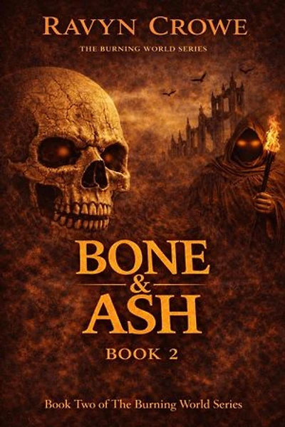Bone & Ash: The Burning World Series, #2