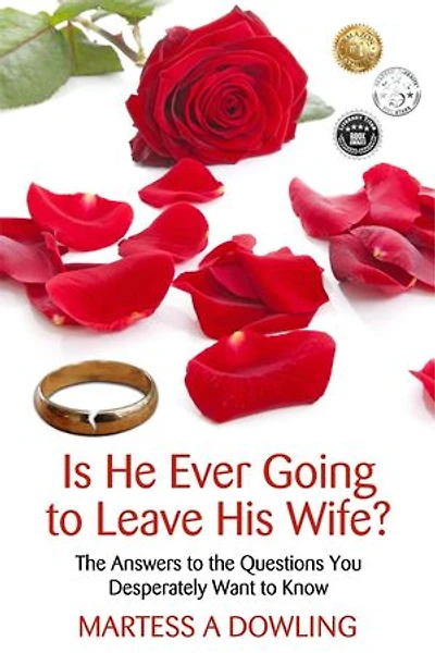 Is He Ever Going to Leave His Wife?: The Answers to the Questions You Desperately Want to Know