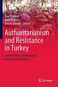 Authoritarianism and Resistance Turkey: Conversations on Democratic Social Challenges