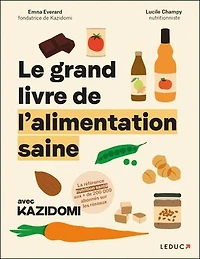 Le grand livre de l'alimentation saine avec Kazidomi