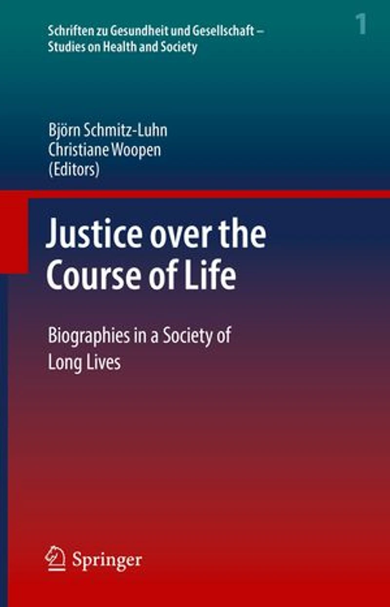 Justice over the Course of Life: Biographies a Society Long Lives