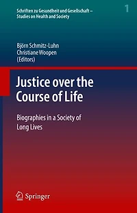 Justice over the Course of Life: Biographies a Society Long Lives