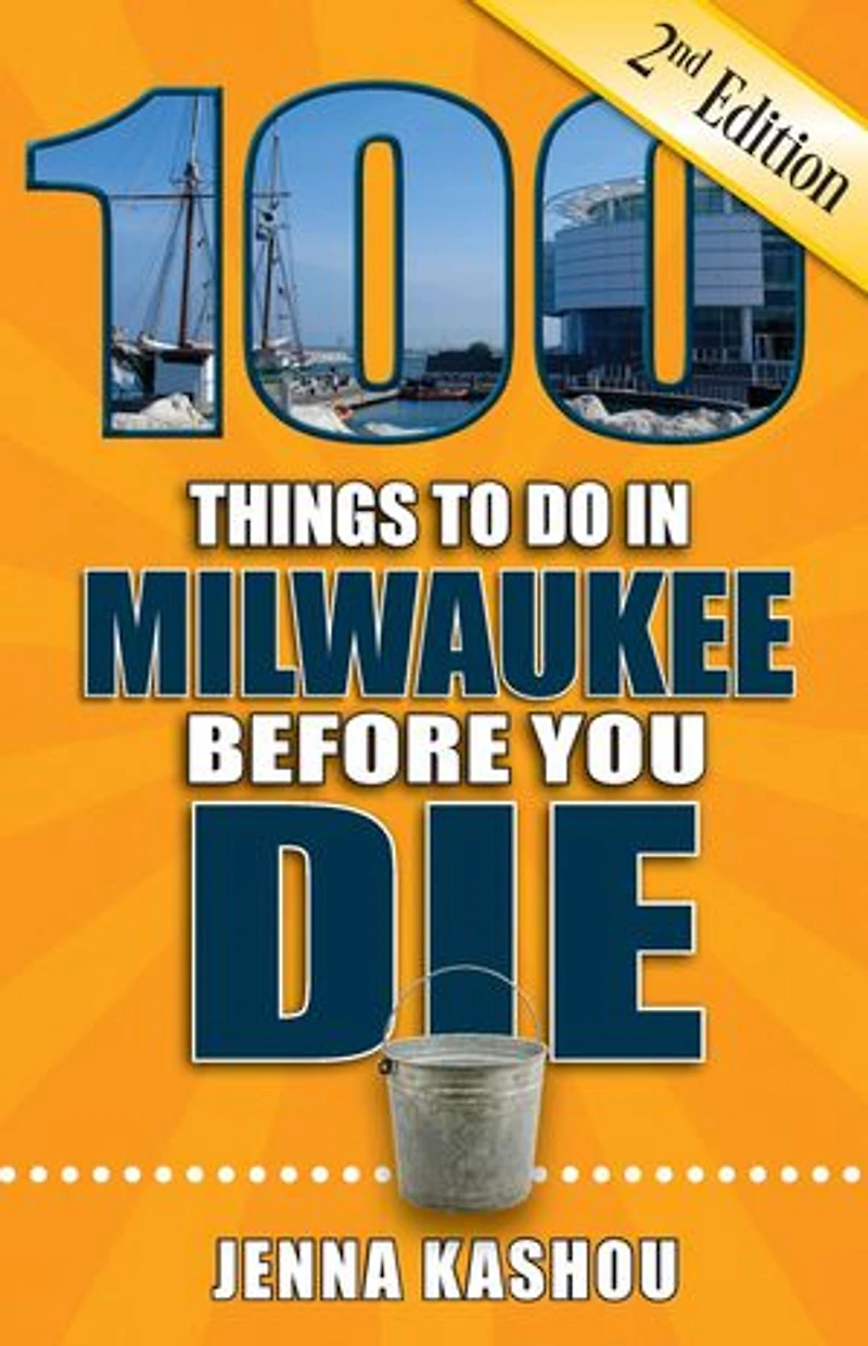 100 Things to Do Milwaukee Before You Die