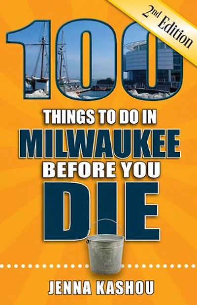 100 Things to Do Milwaukee Before You Die